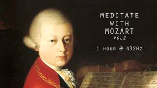 Meditate with Mozart  432Hz Classical Music  Vol 2 [upl. by Nesyt]