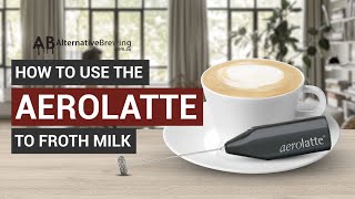 How To Use the AeroLatte To Froth Milk [upl. by Yenaj]