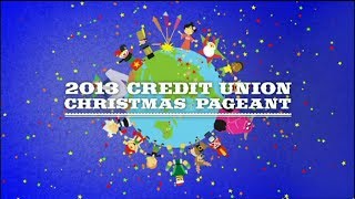 2013 Credit Union Christmas Pageant [upl. by Joellyn]