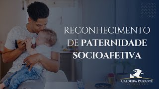 Reconhecimento de Paternidade Socioafetiva [upl. by Suehtomit907]