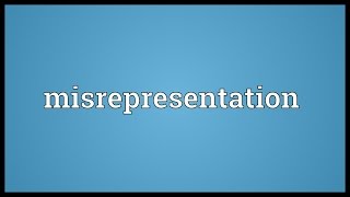 Misrepresentation Meaning [upl. by Waxler]