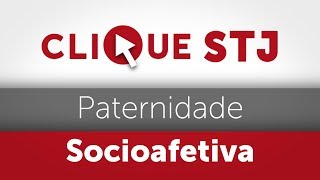 Clique STJ  Paternidade Socioafetiva 05102018 [upl. by Ecaroh972]