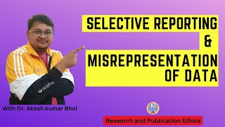 Selective Reporting amp Misrepresentation of Data  eSupport for Research  2022  Dr Akash Bhoi [upl. by Evelinn]