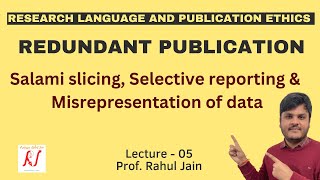 Redundant Publications  Salami Slicing  Selective Reporting  Misrepresentation of Data  L  05 [upl. by Ogu]